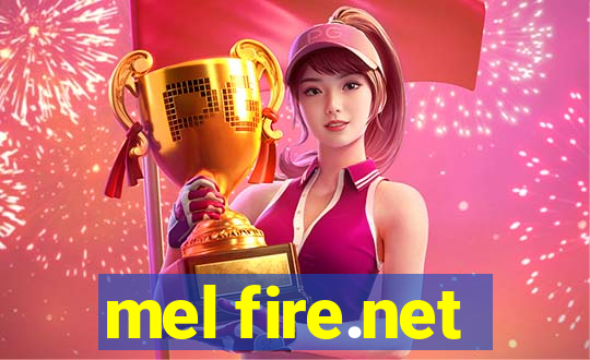 mel fire.net